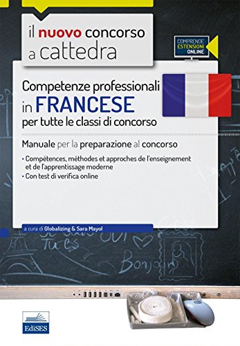 Competenze professionali in Francese per tutte le classi di concorso (Il nuovo concorso a cattedra) von Edises