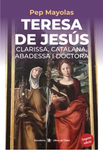Teresa de Jesús. Clarissa, catalana, abadessa i doctora (Descoberta, Band 0)
