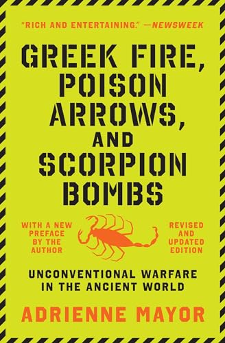 Greek Fire, Poison Arrows, and Scorpion Bombs: Unconventional Warfare in the Ancient World von Princeton University Press