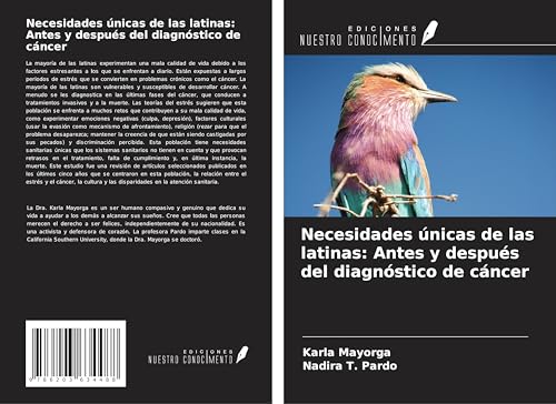 Necesidades únicas de las latinas: Antes y después del diagnóstico de cáncer von Ediciones Nuestro Conocimiento