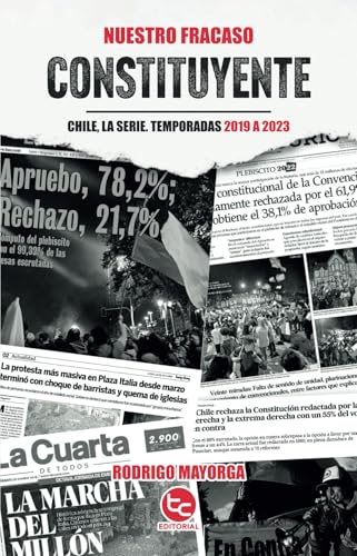 Nuestro fracaso constituyente: Chile, La Serie. Temporadas 2019 a 2023
