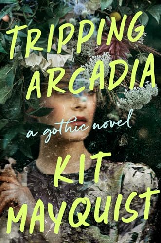 Tripping Arcadia: A Gothic Novel Tripping Arcadia: A Gothic Novel von Dutton