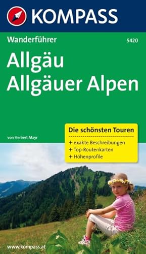 Allgäu - Allgäuer Alpen: Wanderführer mit Tourenkarten und Höhenprofilen (KOMPASS Wanderführer, Band 5420)
