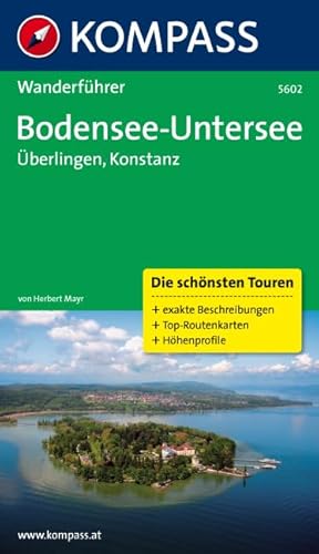 Bodensee - Untersee - Überlingen - Konstanz: Wanderführer mit Tourenkarten und Höhenprofilen (KOMPASS Wanderführer, Band 5602)