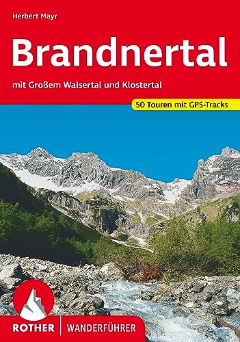 Brandnertal: mit Großem Walsertal und Klostertal. 50 Touren mit GPS-Tracks (Rother Wanderführer) von Rother Bergverlag