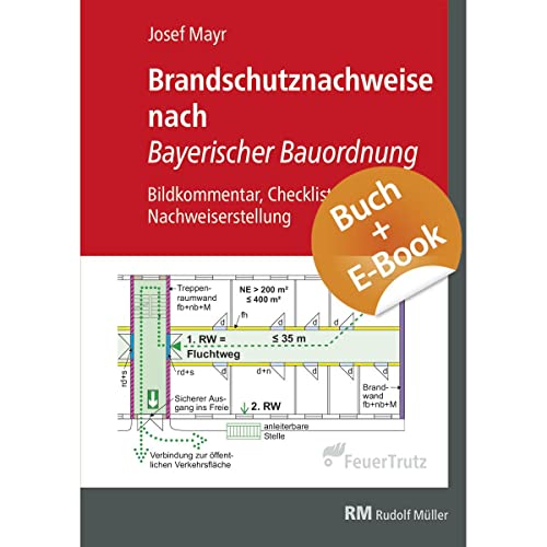 Brandschutznachweise nach Bayerischer Bauordnung - mit E-Book (PDF): Bildkommentar, Checklisten, Nachweiserstellung