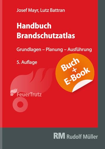 Handbuch Brandschutzatlas - mit E-Book: Grundlagen – Planung – Ausführung