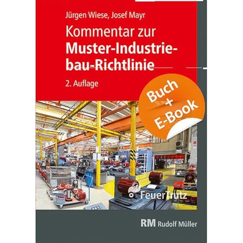 Kommentar zur Muster-Industriebau-Richtlinie - mit E-Book (PDF) von RM Rudolf Müller Medien GmbH & Co. KG