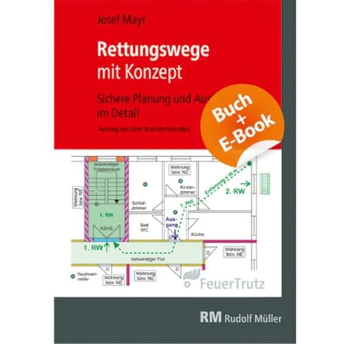 Rettungswege mit Konzept mit E-Book (PDF): Sichere Planung und Ausführung im Detail von RM Rudolf Müller Medien GmbH & Co. KG