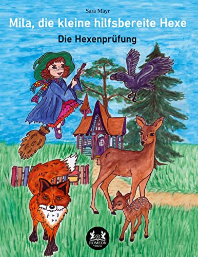 Mila, die kleine hilfsbereite Hexe: Die Hexenprüfung Mila, die kleine hilfsbereite Hexe: Die Hexenprüfung von Romeon-Verlag