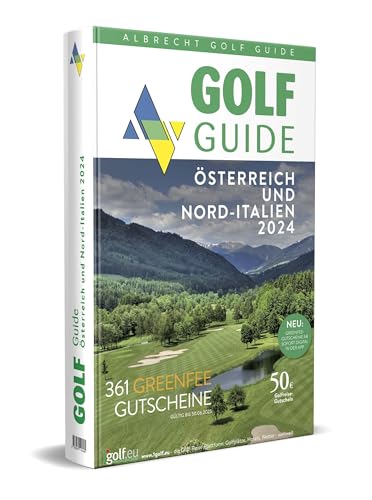 Golf Guide Österreich und Nord-Italien 2024 von Albrecht Golf Verlag