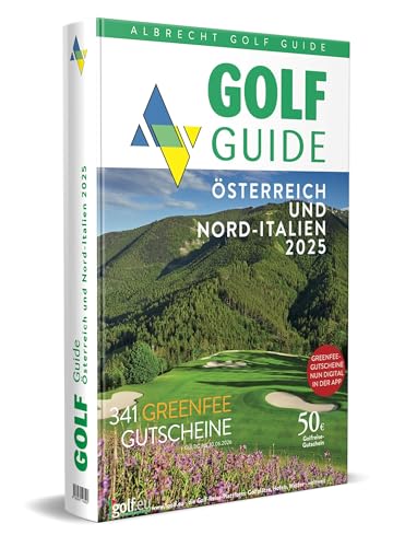 Golf Guide Österreich und Nord-Italien 2025 von Albrecht Golf Verlag