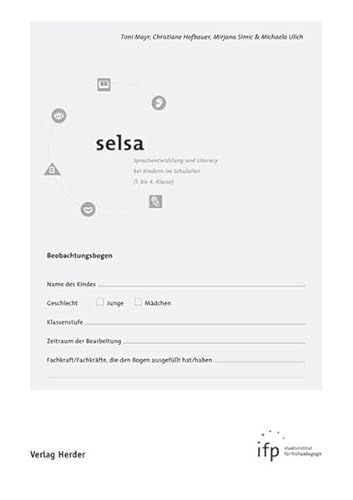 selsa (Begleitheft + 10 Beobachtungsbgen): Sprachentwicklung und Literacy bei Kindern im Schulalter (1. bis 4. Klasse) [10 Bögen] von Herder, Freiburg