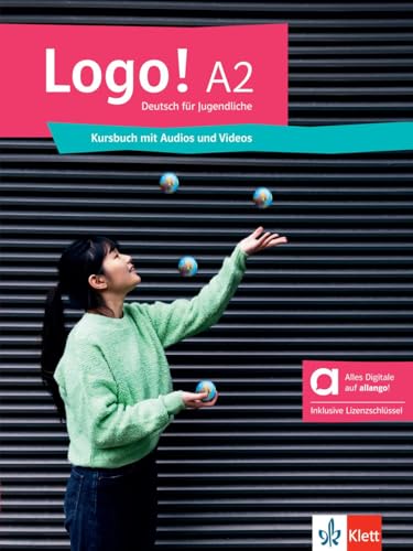 Logo! A2 - Hybride Ausgabe allango: Deutsch für Jugendliche. Kursbuch mit Audios und Videos inklusive Lizenzschlüssel allango (24 Monate) (Logo!: Deutsch für Jugendliche) von Klett Sprachen GmbH