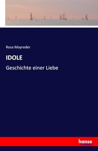 IDOLE: Geschichte einer Liebe von Hansebooks