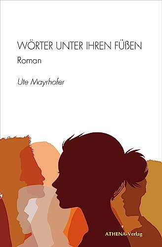 Wörter unter ihren Füßen: Roman von Athena-Verlag