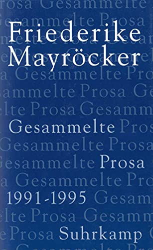 Gesammelte Prosa: Band 4: 1991-1995 Gesammelte Prosa: Band 4: 1991-1995