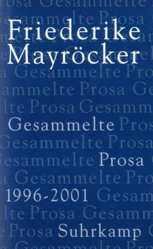 Gesammelte Prosa: Band 5: 1996-2001 Gesammelte Prosa: Band 5: 1996-2001 von Suhrkamp Verlag AG