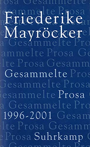 Gesammelte Prosa: Band 5: 1996-2001 Gesammelte Prosa: Band 5: 1996-2001