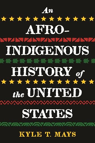 An Afro-Indigenous History of the United States (ReVisioning History, Band 6) von Beacon Press