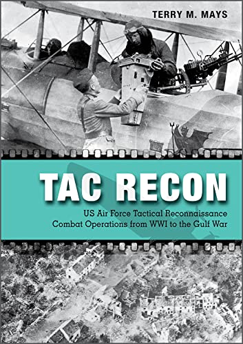 Tac Recon: US Air Force Tactical Reconnaissance Combat Operations from WWI to the Gulf War von Schiffer Publishing Ltd
