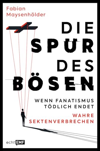 Die Spur des Bösen: Wenn Fanatismus tödlich endet | Wahre Sektenverbrechen | Zehn packende True-Crime-Fälle Die Spur des Bösen: Wenn Fanatismus tödlich endet | Wahre Sektenverbrechen | Zehn packende True-Crime-Fälle
