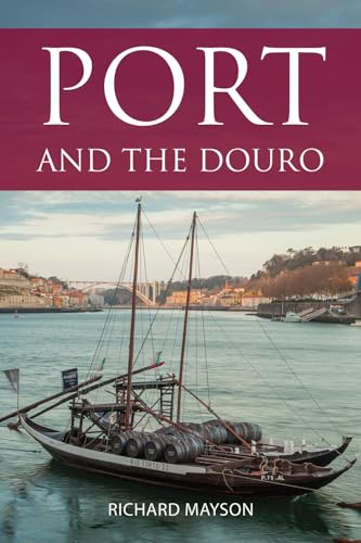 Port and the Douro (The Classic Wine Library) von ACADEMIE DU VIN LIBRARY LIMITED