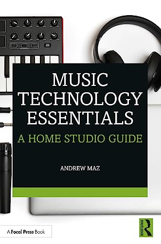 Music Technology Essentials: A Home Studio Guide von Focal Press