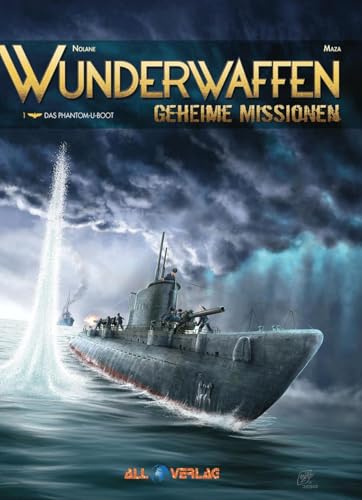 Wunderwaffen - Geheime Missionen 1: Das Phantom-U-Boot von All Verlag