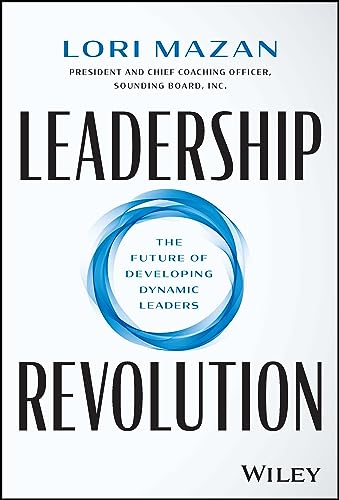 Leadership Revolution: The Future of Developing Dynamic Leaders