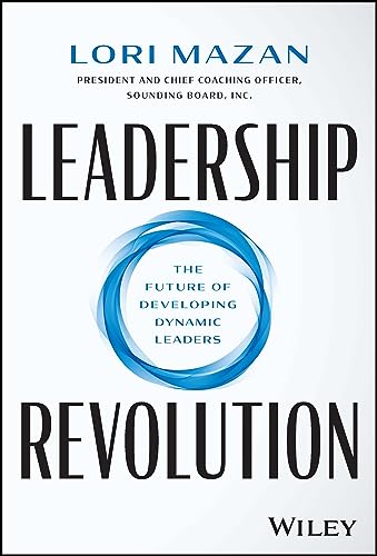 Leadership Revolution: The Future of Developing Dynamic Leaders Leadership Revolution: The Future of Developing Dynamic Leaders von Wiley