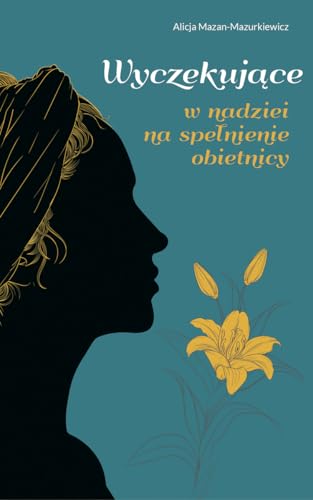 Wyczekujące: W nadziei na spełnienie obietnicy von Święty Wojciech