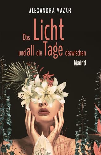 Das Licht und all die Tage dazwischen (Weiße-Lilien-Saga, Band 1)