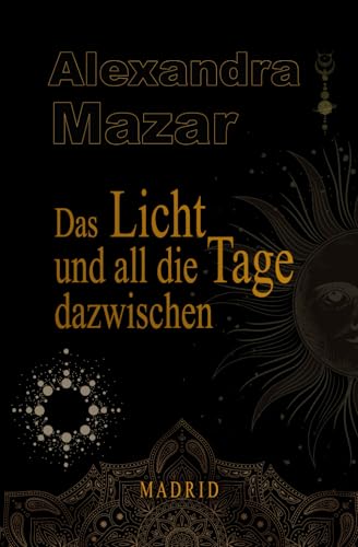 Das Licht und all die Tage dazwischen (Orangenblüten-Saga, Band 3) von Independently published