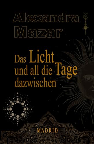 Das Licht und all die Tage dazwischen (Orangenblüten-Saga, Band 3)