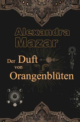 Der Duft von Orangenblüten (Orangenblüten-Saga) von tolino media