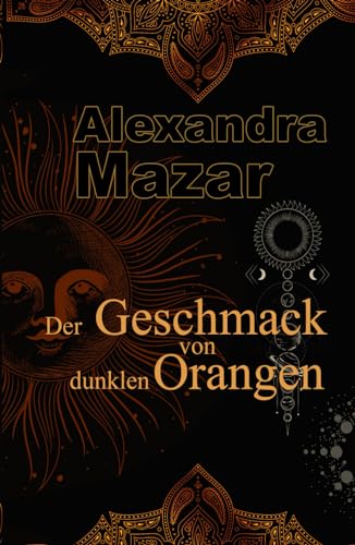 Der Geschmack von dunklen Orangen (Orangenblüten-Saga, Band 2) von Independently published