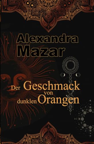 Der Geschmack von dunklen Orangen (Orangenblüten-Saga, Band 2) von Independently published