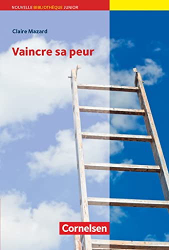 Nouvelle Bibliothèque Junior - Allgemeine Ausgabe - A2+: Vaincre sa peur - Lektüre mit eingelegtem Vokabular