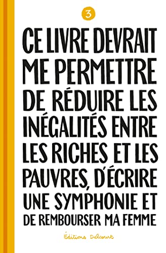Ce livre devrait me permettre de réduire les inégalités entre les riches et les pauvres...T03: Tome 3 von DELCOURT