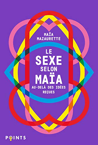 Le Sexe selon Maïa: Au-delà des idées reçues