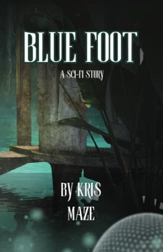 Blue Foot: A Sci-fi Story von PublishDrive