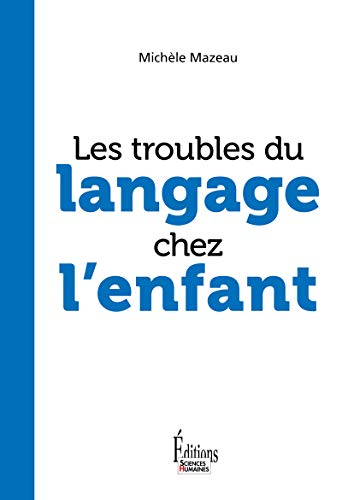Les troubles du langage chez l'enfant von SCIENCES HUMAIN