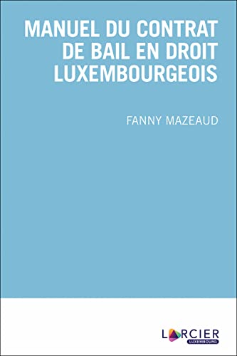 Manuel du contrat de bail en droit luxembourgeois