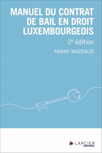 Manuel du contrat de bail en droit luxembourgeois von LARCIER LUX