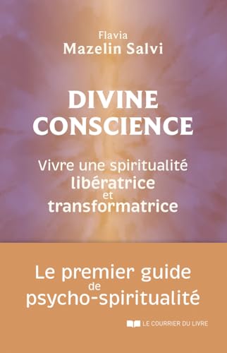 Divine conscience - Vivre une spiritualité libératrice et transformatrice von COURRIER LIVRE