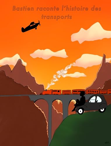 En voiture, en train, en avion avec Bastien. von La Balade Des Mots