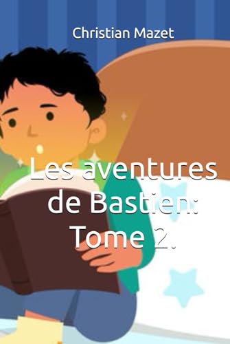 Les aventures de Bastien: Tome 2. von Independently published