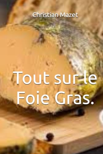 Tout sur le Foie Gras. von Independently published