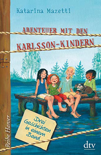 Abenteuer mit den Karlsson-Kindern: Drei Geschichten in einem Band (Reihe Hanser)